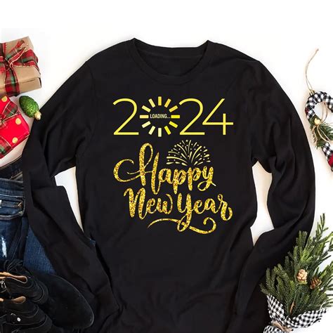 Happy New Year Long Sleeve T Shirt New Years Eve Party Unisex Long