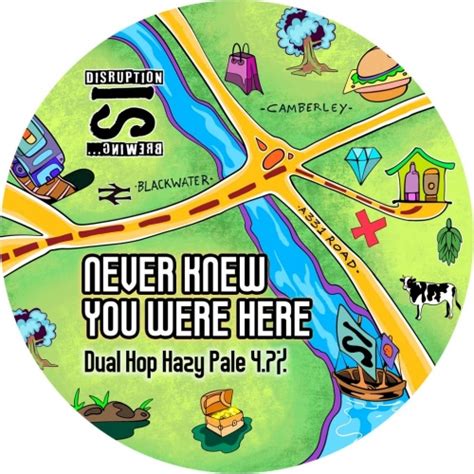 Never Knew You Were Here - Disruption Is Brewing - Untappd