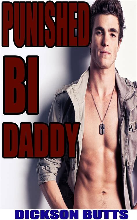 Punished Bi Daddy Gay Taboo Erotica Kindle Edition By Butts Dickson Literature Fiction