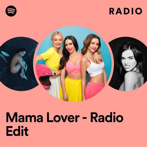 Mama Lover Radio Edit Radio Playlist By Spotify Spotify