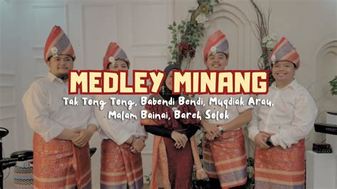 Medley Minang Tak Tong Tong Babendi Bendi Mudiak Arau Malam Bainai