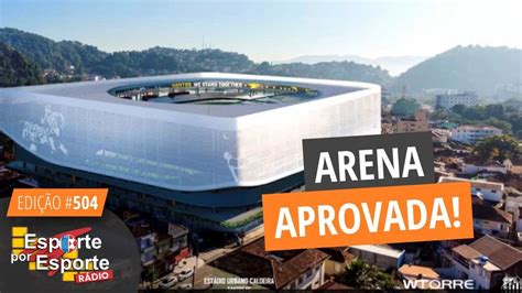 ARENA DO SANTOS APROVADA SAIBA OS DETALHES LIVE YouTube