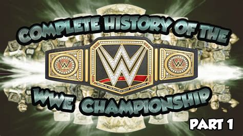 The Complete History Of The Wwe Championship Part 1 Youtube