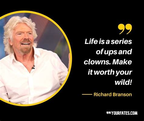 Richard Branson On Life Is A Series Of Clowns And Clowns Make It Worth