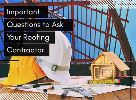 Important Questions To Ask Your Roofing Contractor