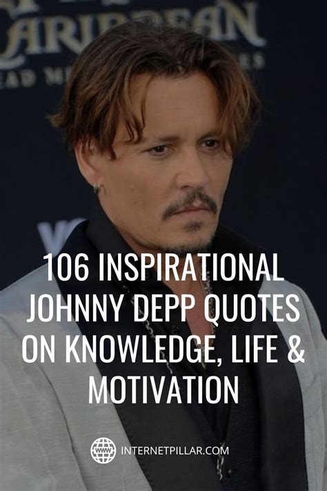 106 Inspirational Johnny Depp Quotes On Knowledge Life And Motivation