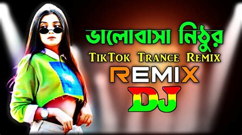 Bhalobasha Nithur Khela Dj Remix Tiktok Trance Remix Viral Dj