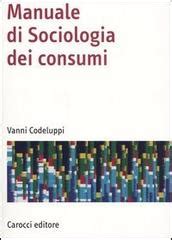 Manuale Di Sociologia Dei Consumi Di Vanni Codeluppi Ean