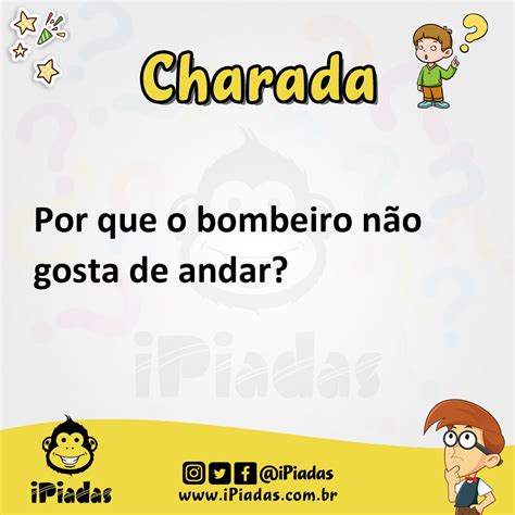 Porque O Bombeiro Não Gosta De Andar - 5