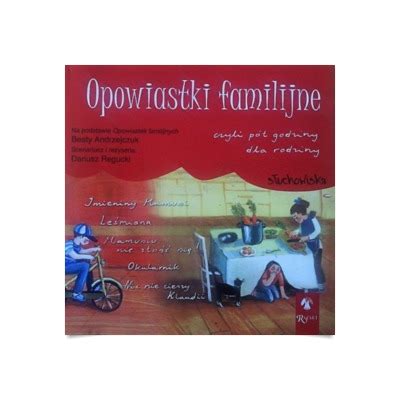 Opowiastki familijne czyli pół godziny dla rodziny słuchowiska