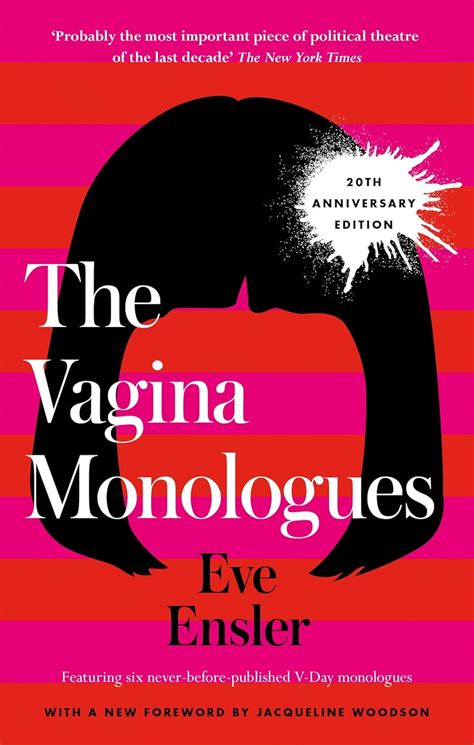 The Vagina Monologues Eve Ensler Ensler Eve Woodson Jacqueline Amazon Co Uk Books