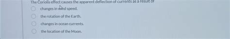 Solved The Coriolis Effect Causes The Apparent Deflection Of