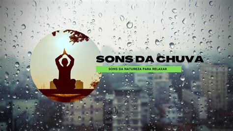 Som Da Chuva Para Relaxar Como Controlar A Ansiedade Sons