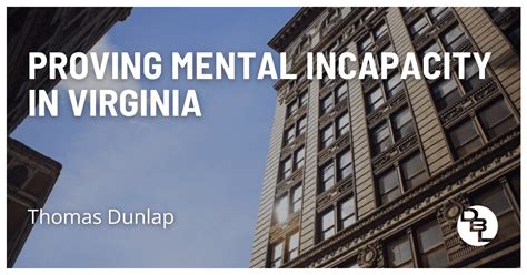 Proving Mental Incapacity In Virginia Dbl Lawyers®