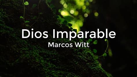 Marcos Witt Dios Imparable Letra Lyrics YouTube Music