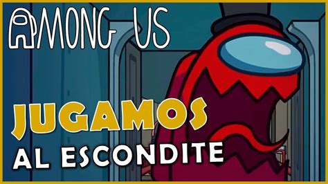 Nuevo Modo Escondite Among Us Youtube