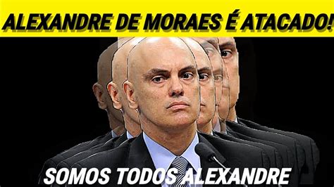 Alexandre de Moraes é Agredido Somos todos Xandão YouTube