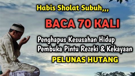 Habis Subuh Dan Ashar Baca Kali Allah Akan Membukakan Pintu Rezeki