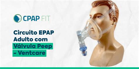 Circuito EPAP Adulto Válvula Peep Ventcare CPAP FIT