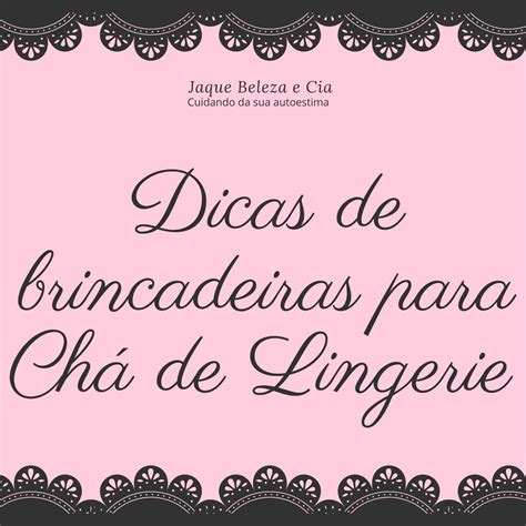 Dicas De Brincadeiras Para Ch De Lingerie Jaqueline Regina Dos
