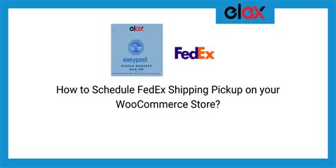 How to Schedule FedEx Shipping Pickup on your WooCommerce Store