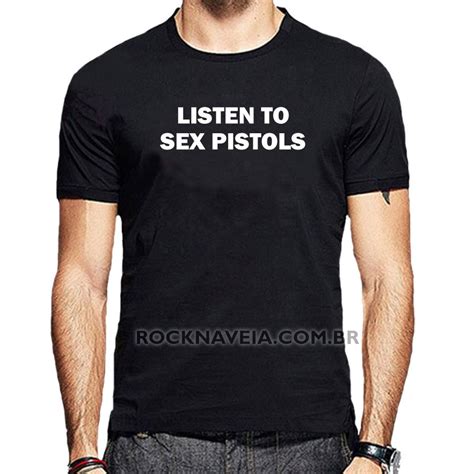 Camiseta Masculina Listen To Sex Pistols ESTAMPARIA ROCK NA VEIA