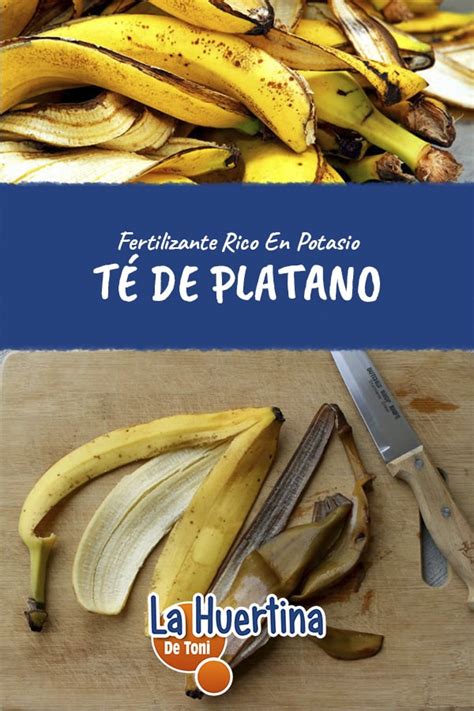 Como Hacer Te De Platano La Huertina De Toni