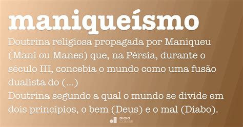 O Que Significa Maniqueísmo - Maniqueísmo - Dicio, Dicionário Online de Português