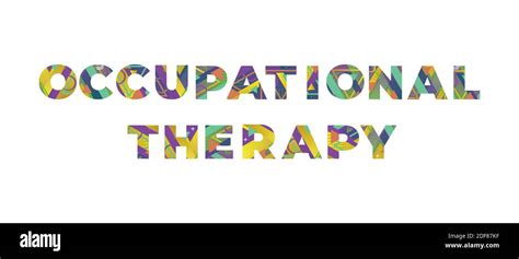 The Words Occupational Therapy Concept Written In Colorful Retro Shapes