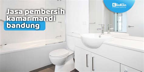 Jasa Pembersih Kamar Mandi Bandung KlinKlin