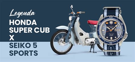 55 Tahun Jam Seiko 5 Sports X Legenda Honda Super Cub Majalah Radatime