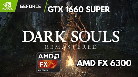 Dark Souls Remastered Amd Fx Gtx Super Youtube