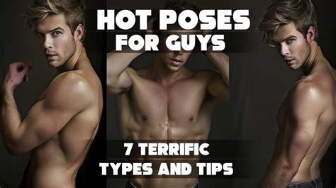 Hot Poses For Guys Terrific Types And Tips