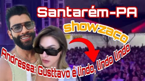 Gusttavo Lima e Andressa Suita Showzaço em Santarém PA Andressa