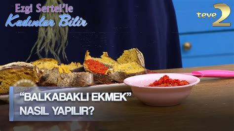 Ezgi Sertel Le Kad Nlar Bilir Balkabakl Ekmek Tarifi Youtube