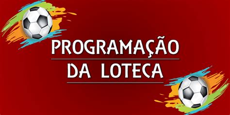 loteca  programacao dos jogos da loteca
