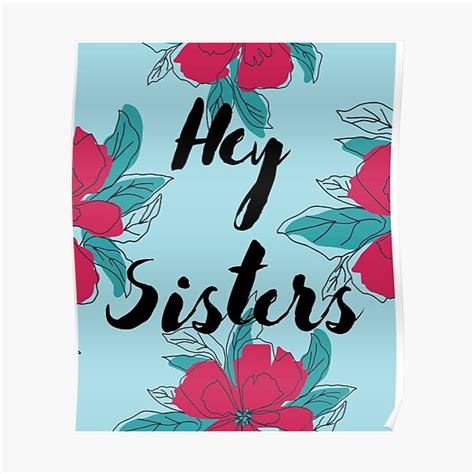 Hey Sisters Posters | Redbubble