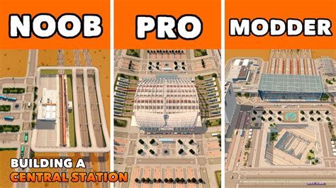 Noob Vs Pro Vs Modder Building A Central Station In Cities Skylines