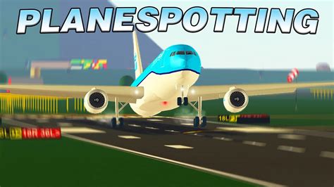 Roblox PTFS Plane Spotting A330 B777 A380 B787 More YouTube