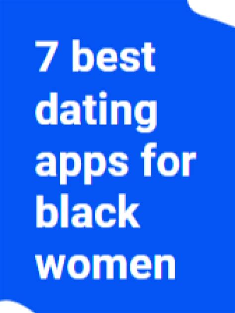 Dating Apps For Black Women