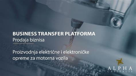 Prodaja Posla Proizvodnja Elektri Ne In Elektronske Opreme Za Motorna