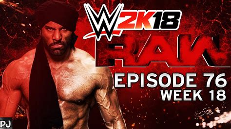 Wwe 2k18 Universe Mode Episode 76 Week 18 Raw Brotherly Love Youtube