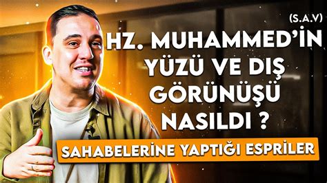 Hz Muhammedin sav Yüzü ve Dış Görünüşü Nasıldı Sahabelerine Yaptığı