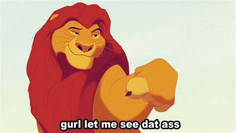 Gurl Let Me See Dat Ass The Lion King Know Your Meme