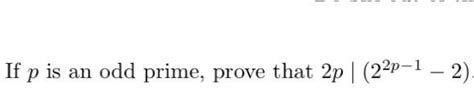 Solved If P Is An Odd Prime Prove That 2p 22p12 Chegg