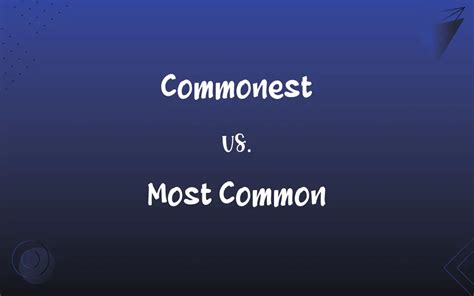 commonest   common whats  difference