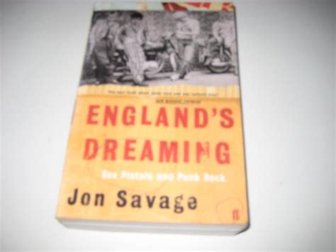 England S Dreaming The Sex Pistols And Punk Rock John Savage