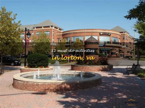 12 Must-Do Activities In Lorton, Va | QuartzMountain