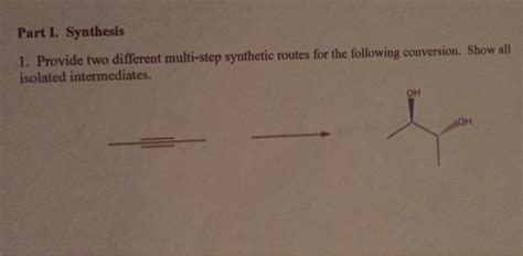 Solved Provide two different multi-step synthetic routes for | Chegg.com 
