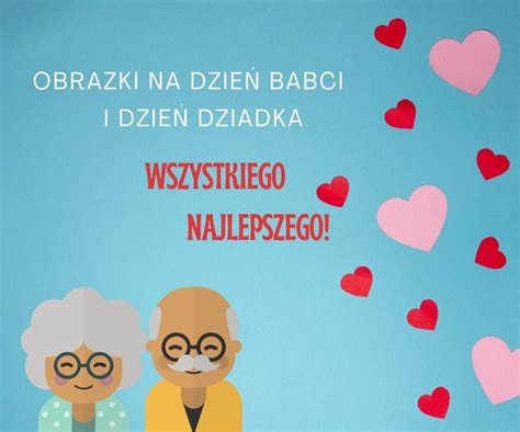 Dzień Babci i Dziadka 2024 obrazki Wzruszające życzenia wpisane na